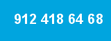 912 418 64 68